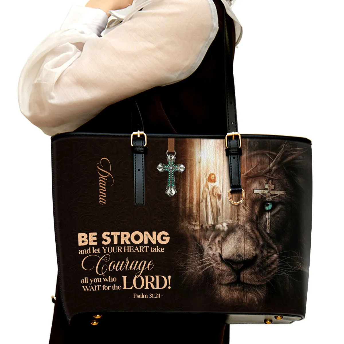 Be Strong And Let Your Heart Take Courage Personalized Large Leather Tote Bag - Christian Gifts For Women